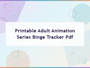 Printable Adult Animation Series Binge Tracker Pdf