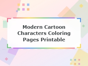 Printable Modern Cartoon Characters Coloring Pages for Kids