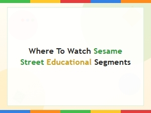 Where to Watch Sesame Street Educational Segments